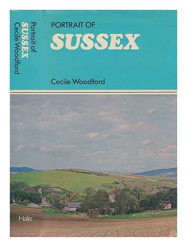 WOODFORD, CECILE - Portrait of Sussex / Cecile Woodford ; photographs by Patricia and Lawrence Stevens