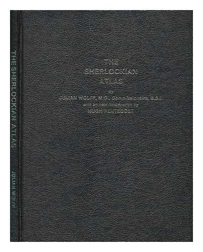 WOLFF, JULIAN - The Sherlockian atlas / introduction by Hugh Pentecost