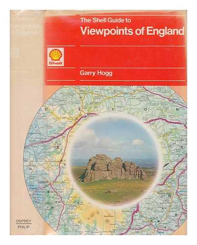 HOGG, GARRY - The Shell guide to viewpoints of England / Garry Hogg