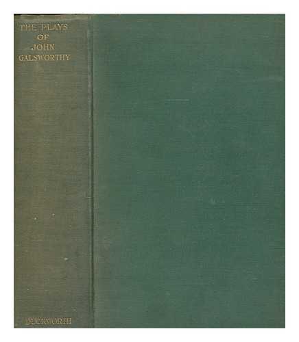 GALSWORTHY, JOHN (1867-1933) - The plays of John Galsworthy