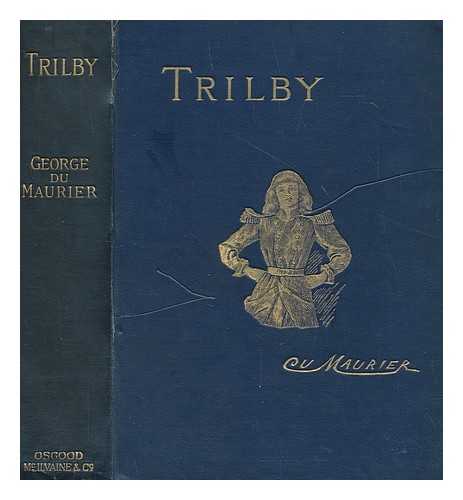 DU MAURIER, GEORGE (1834-1896) - Trilby: a novel, with 121 illus. by the author