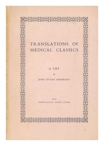 EMMERSON, JOAN S - Translations of medical classics : a list