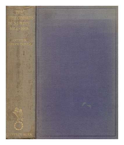 DOYLE, ARTHUR CONAN (1859-1930) - The British campaigns in Europe, 1914-1918