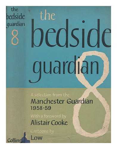 MANCHESTER GUARDIAN - The bedside 'Guardian' 8 : a selection from the Manchester Guardian, 1958-1959 / foreword by Alistair Cooke
