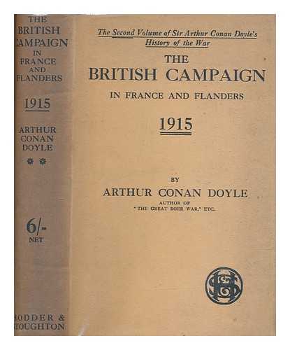 DOYLE, ARTHUR CONAN SIR (1859-1930) - The British campaign in France and Flanders 1915
