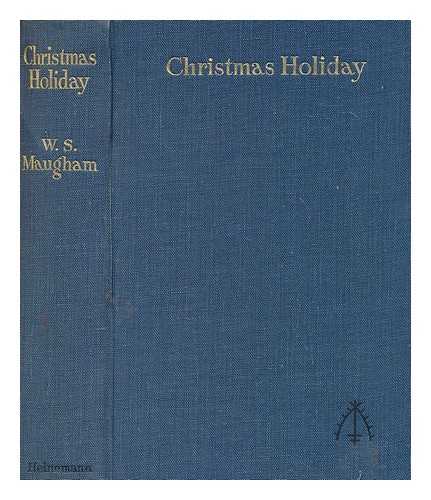 MAUGHAM, W. SOMERSET (1874-1965) - Christmas holiday / W. Somerset Maugham