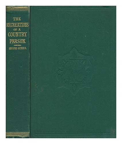 BOYD, ANDREW KENNEDY HUTCHISON (1825-1899) - The recreations of a country parson. Second series