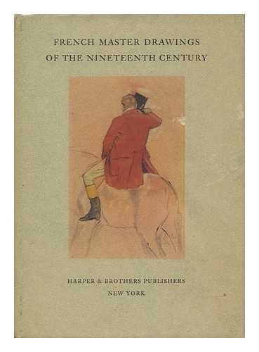 Berger, Klaus, 1901- Ed. - French Master Drawings of the Nineteenth Century. [Translated by Robert Allen] with 57 Illus