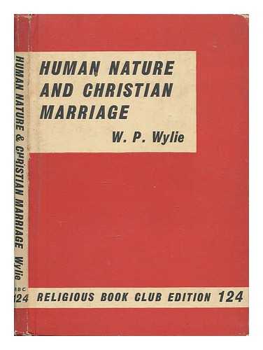 Wylie, William P - Human nature and Christian marriage