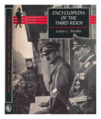 SNYDER, LOUIS L (LOUIS LEO) - Encyclopedia of the Third Reich / Louis L. Snyder