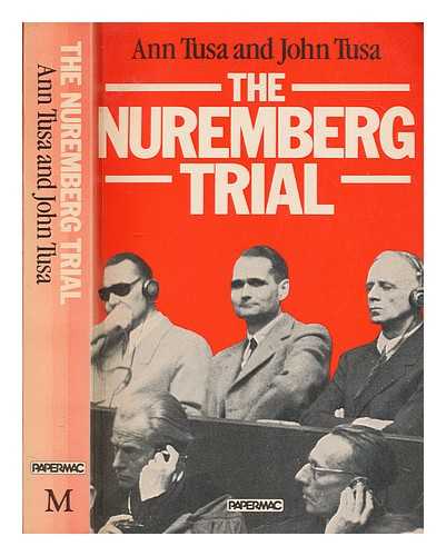 TUSA, ANN & JOHN - The Nuremberg trial / Ann Tusa and John Tusa