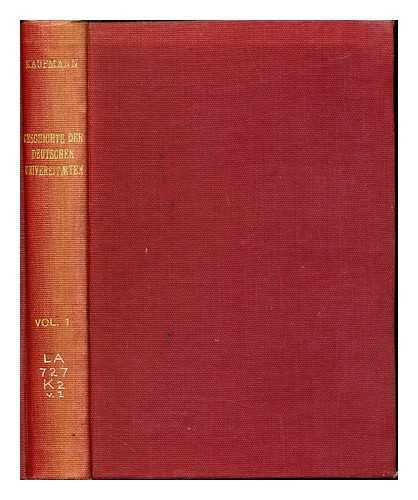 KAUFMANN, GEORG HEINRICH (1842-1929) - Geschichte der deutschen Universitten: erster band: vorgeschichte