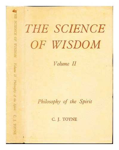 TOYNE, CLARICE JOY - The science of wisdom : a trilogy. Vol. 2, Philosophy of the spirit