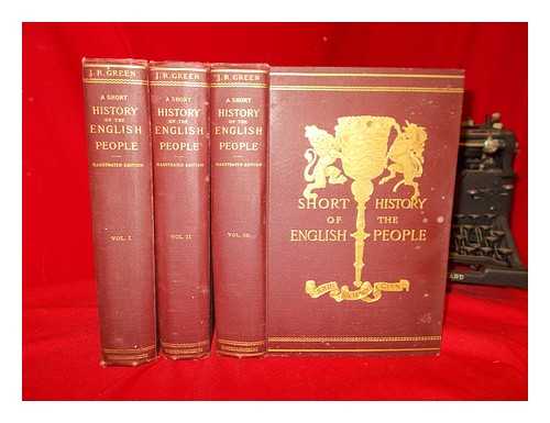 GREEN, JOHN RICHARD - A short history of the English people - edited by Alice Stopford Green; Kate Norgate - 3 volumes