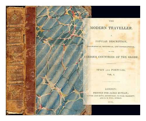 CONDER, JOSIAH (1789-1855) - The modern traveller : a popular description, geographical, historical, and topographical, of the various countries of the globe. Spain and Portugal: vol. I