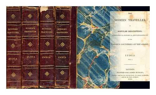 CONDER, JOSIAH (1789-1855) - The modern traveller : a popular description, geographical, historical, and topographical, of the various countries of the globe. India: in four volumes