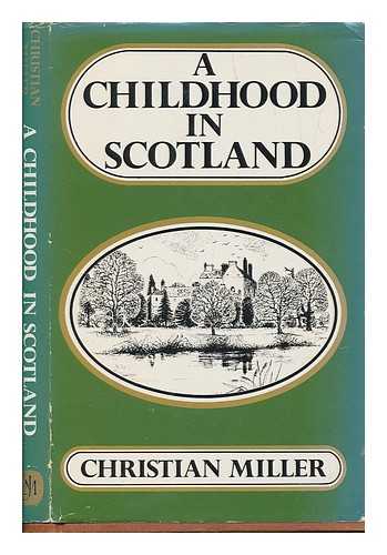 MILLER, CHRISTIAN - A childhood in Scotland / Christian Miller ; illustrated by Ray Evans
