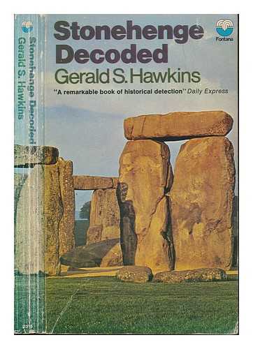 HAWKINS, GERALD S. (GERALD STANLEY) - Stonehenge decoded