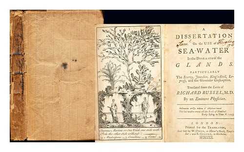 RUSSEL, RICHARD - A Dissertation on the Use of Sea-Water in the diseases of the Glands: particularly the scurvy, Jaundice, King's-Evil, Leprosy, and the Glandular Consumption