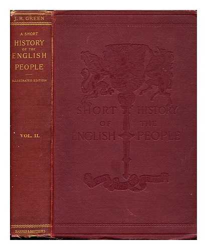 GREEN, JOHN RICHARD (1837-1883). GREEN, MRS. J. R. [ED.]. NORGATE, MISS KATE [ED.] - A short history of the English people