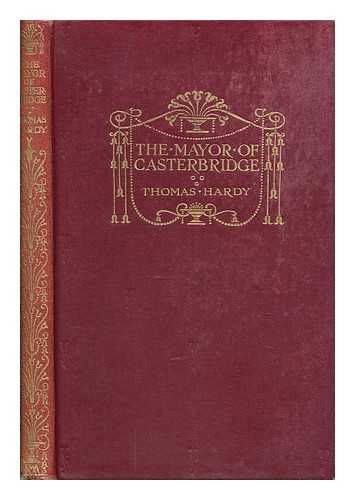 HARDY, THOMAS (1840-1928) - The life and death of the Mayor of Casterbridge