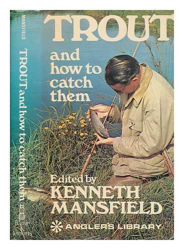 MANSFIELD, KENNETH - Trout, and how to catch them