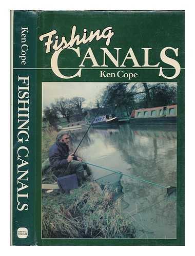 COPE, KEN - Fishing canals / Ken Cope ; foreword by Peter Maskell