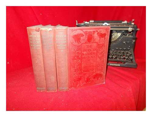HORNADAY, WILLIAM TEMPLE (1854-1937) - The American natural history : a foundation of useful knowledge of the higher animals of North America