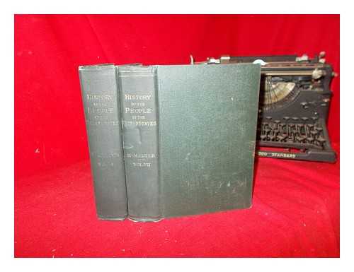 MCMASTER, JOHN BACH - A History of the People of the United States, from the Revolution to the Civil War: in two volumes