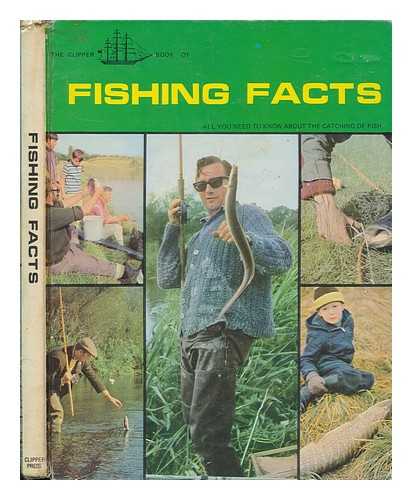 KEAL, BILL - The Clipper book of fishing facts / edited by Bill Keal