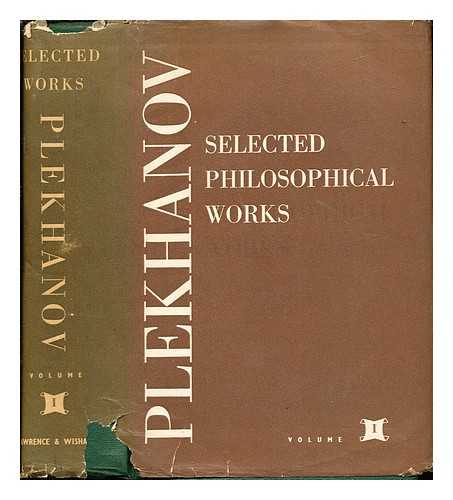PLEKHANOV, GEORGII VALENTINOVICH (1856-1918) - Selected philosophical works. Vol. 1 / G. Plekhanov ; translated from the Russian by Andrew Rothstein, A. Fineberg and R. Dixon