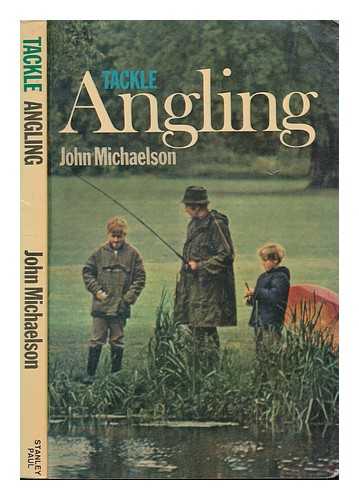 MICHAELSON, JOHN - Tackle angling / John Michaelson