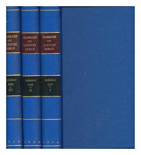 DIEZ, FRIEDRICH (1794-1876) - Grammaire des langues romanes / par Frdrich Diez - Complete in 3 volumes