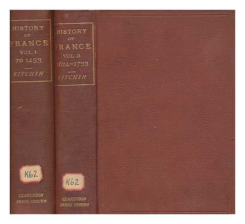 KITCHIN, G. W. (1827-1912) - A history of France : down to the year 1453