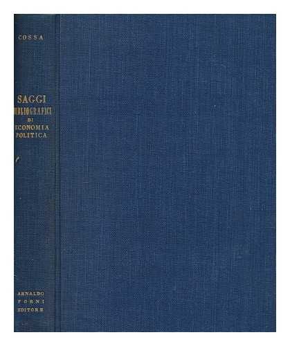 COSSA, LUIGI (1831-1896) - Saggi bibliografici di economia politica / Pref. di Luigi dal Pane