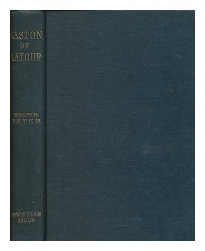 PATER, WALTER (1839-1894) - Gaston de Latour / an unfinished romance by Walter Pater ... prepared for the press by Charles L. Shadwell