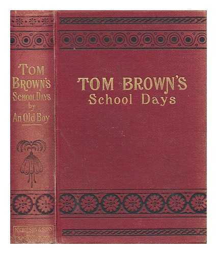 AN OLD BOY (THOMAS HUGHES) - Tom Brown's School Days