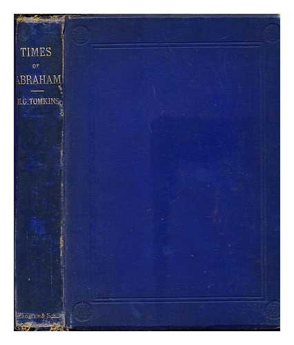 TOMKINS, HENRY GEORGE (1826-) - Studies on the times of Abraham