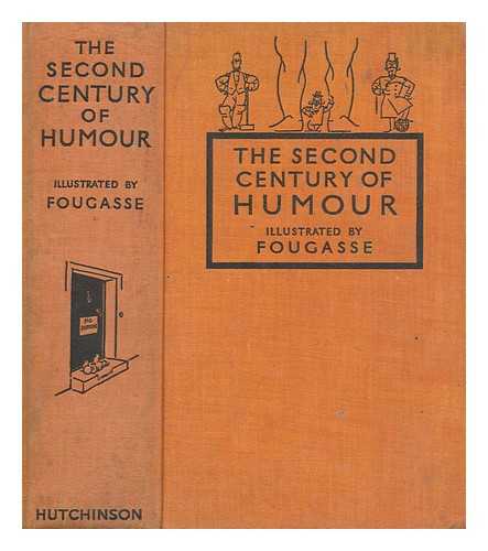 HUTCHINSON - The second century of humour / with illustrations by Fougasse and stories by Anthony Armstrong ... [et al.]