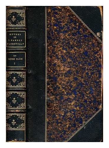 BARBEY D'AUREVILLY, JULES (1808-1889) - Oeuvres de J. Barbey d'Aurevilly: un pretre mari: tome premier