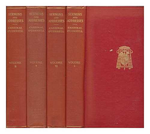 O'CONNELL, WILLIAM - Sermons and addresses of His Eminence William Cardinal O'Connell, Archbishop of Boston - 4 volumes