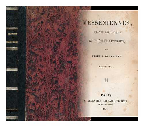 DELAVIGNE, JEAN FRANCOIS CASIMIR (1793-1843) - Messeniennes, Chants Populaires Et Poesies Diverses