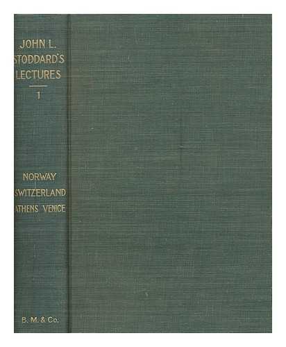 STODDARD, JOHN L - Norway, Switzerland, Athens, Venice / John L. Stoddard