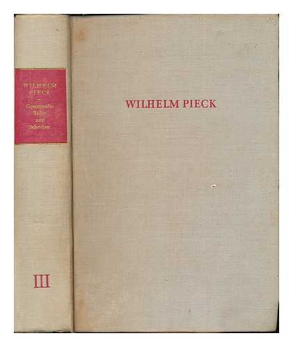 LIEBKNECHT, KARL PAUL AUGUST FRIEDRICH (1871-1919). PIECK, WILHELM (1876-1960) - Wilhelm Pieck: Gesammelte Reden und Schriften: Band III: Mai 1925 bis Januar 1927