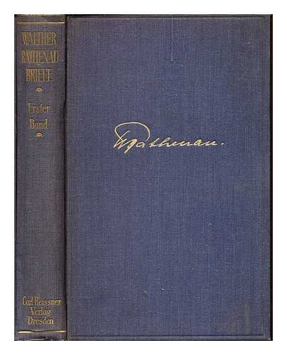 RATHENAU, WALTHER (1867-1922) - Briefe. Walther Rathenau: erster band