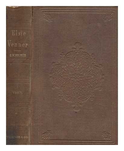 HOLMES, OLIVER WENDELL (1809-1894) - Elsie Venner: a romance of destiny - volume 1