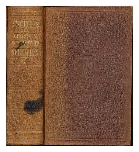 KETTELL, THOMAS PRENTICE - Vollstndige Geschichte der grossen amerikanischen Rebellion: zweiter band