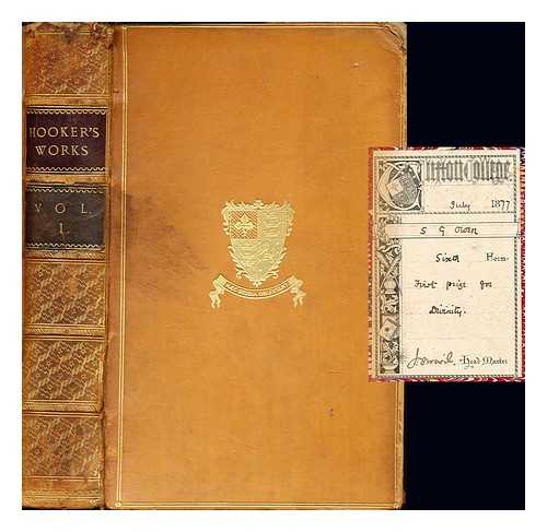 HOOKER, RICHARD (1553 OR 4-1600). KEBLE, JOHN (1792-1866). WALTON, IZAAK (1593-1683) - The works of that learned and judicious divine Mr. Richard Hooker : with an account of his life and death by Isaac Walton / arranged by John Keble: volume one