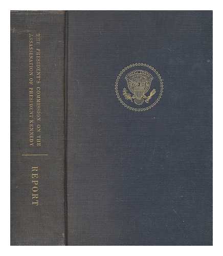 UNITED STATES. COMMISSION ON THE ASSASSINATION OF PRESIDENT JOHN F. KENNEDY - Report of the President's Commission on the assassination of President John F. Kennedy / President's Commission on the Assassination of President Kennedy