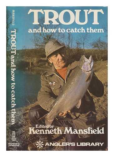 MANSFIELD, KENNETH - Trout, and how to catch them